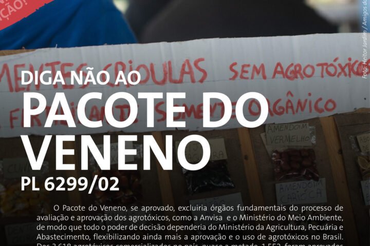 Diga NÃO ao Pacote do Veneno  (PL 6299/02)!