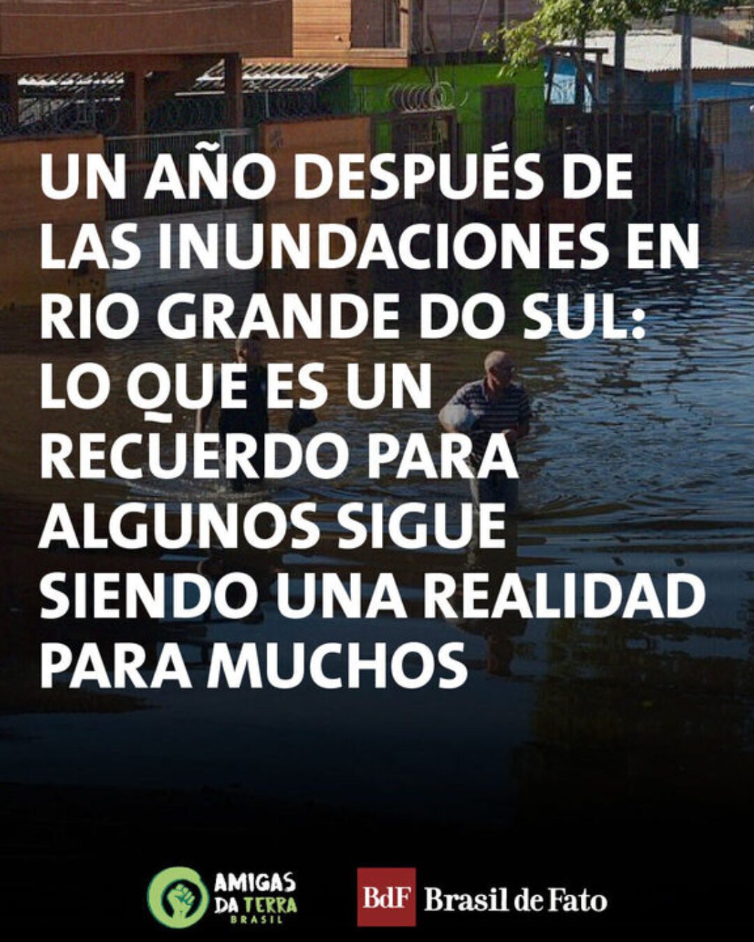 Un año después de las inundaciones en Rio Grande do Sul: lo que es un recuerdo para algunos sigue siendo una realidad para muchos