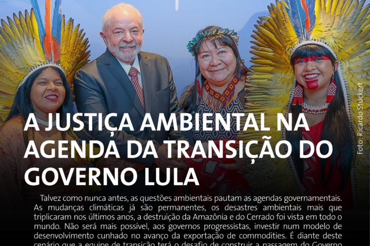 A justiça ambiental na agenda da transição do Governo Lula