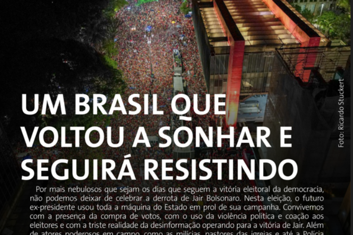 Um Brasil que voltou a sonhar e seguirá resistindo