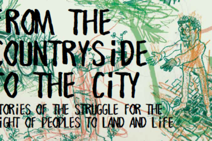 From the countryside to the city: stories of struggle for the right of people to land and life