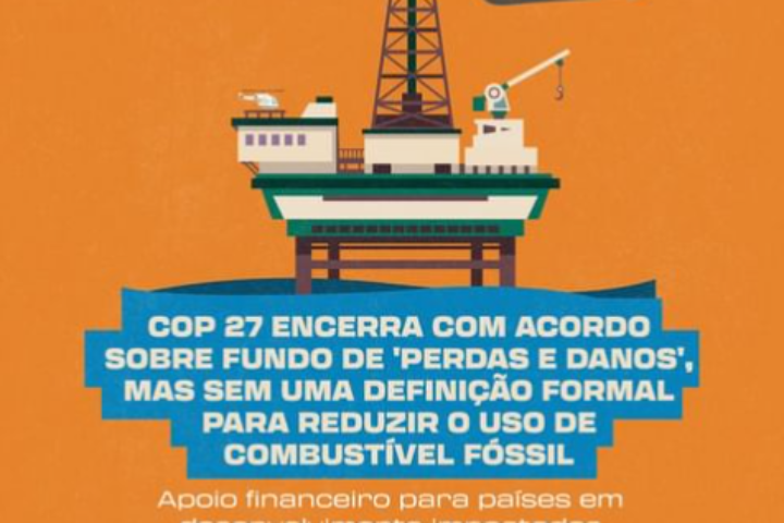 COP 27 encerra com acordo sobre fundo de ‘perdas e danos’, mas sem uma definição formal para reduzir o uso de combustível fóssil