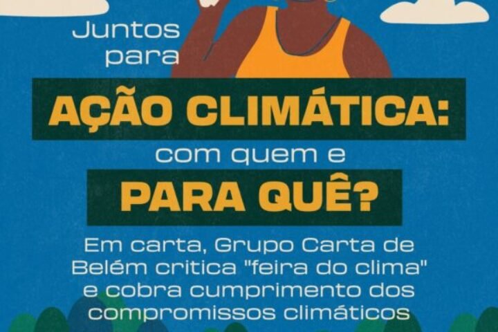 COP 27: carta do Grupo Carta de Belém e de movimentos sociais critica “feira do clima” e cobra cumprimento dos compromissos